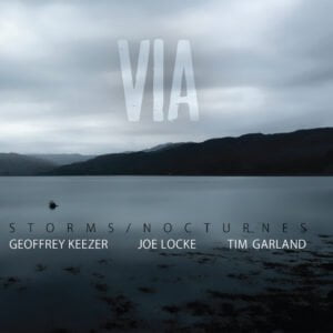 Joe Locke, Geoffrey Keezer, Tim Garland (Storms/Nocturnes) - VIA